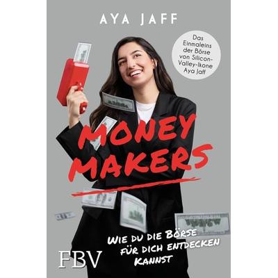 MONEYMAKERS, Taschenbuch von Aya Jaff, Finanzbuch Verlag, 978-3-95972-022-9