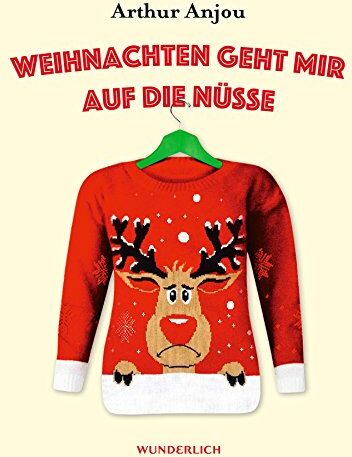 Arthur Anjou - Weihnachten geht mir auf die Nüsse - Preis vom 09.10.2026 07:28:09 h