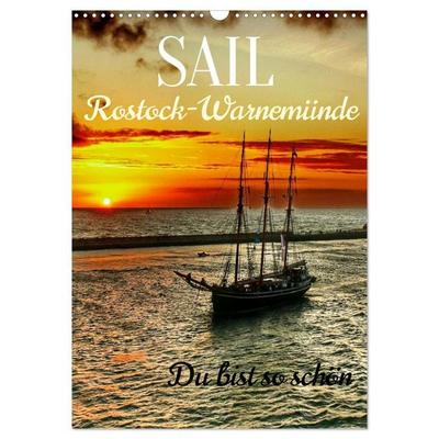 SAIL Rostock-Warnemünde. Du bist so schön (Wandkalender 2027 DIN A3 hoch), CALVENDO Monatskalender