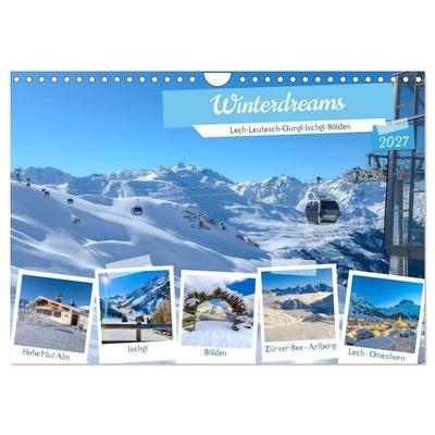Winterdreams - Lech, Leutasch, Gurgl, Ischgl, Sölden (Wandkalender 2027 DIN A4 quer), CALVENDO Monatskalender