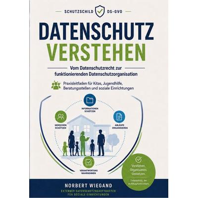 Datenschutz verstehen, Taschenbuch von Norbert Wiegand, BoD – Books on Demand, 978-3-696-73099-4
