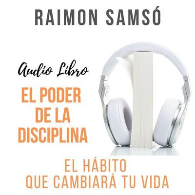 El Poder de la Disciplina - Raimon Samsó, Audio, 9781094235134