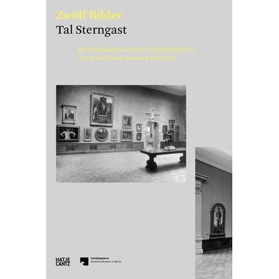 Tal Sterngast. Zwölf Bilder, Taschenbuch von Michael Eisenhauer,Tal Sterngast, Hatje Cantz Verlag, 978-3-7757-4766-0
