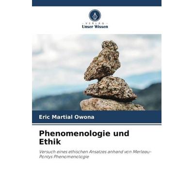 Phenomenologie und Ethik, Taschenbuch von Eric Martial Owona, Verlag Unser Wissen, 978-620-5-59490-2