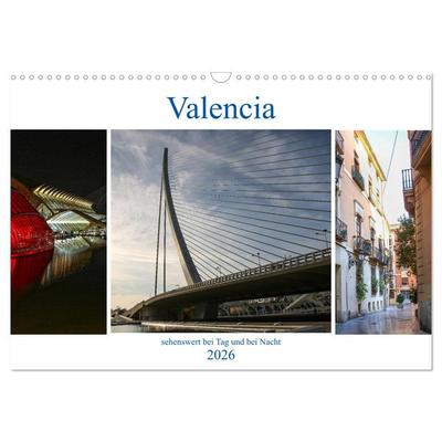 Valencia - sehenswert bei Tag und bei Nacht (Wandkalender 2026 DIN A3 quer), CALVENDO Monatskalender
