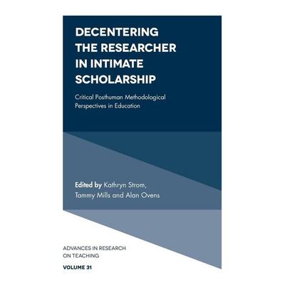 Decentering the Researcher in Intimate Scholarship, Gebundene Ausgabe von , Emerald Publishing Limited, 978-1-78754-636-3