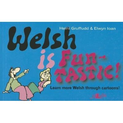 Welsh Is Fun-Tastic!, Taschenbuch von Heini Gruffudd,Elwyn Ioan, Y Lolfa, 978-0-9500178-7-7