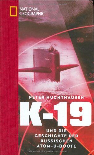 Peter Huchthausen - K-19 und die Geschichte der russischen Atom-U-Boote - Preis vom 30.09.2026 22:30:23 h