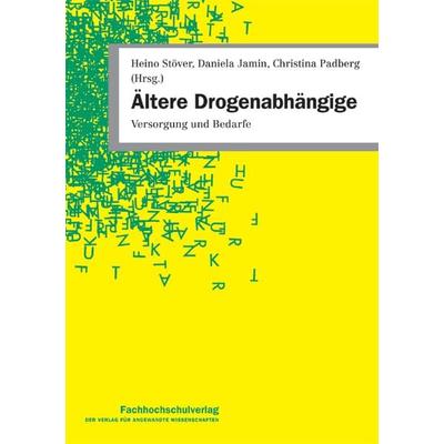 Ältere Drogenabhängige, Taschenbuch von , Schulz-Kirchner, 978-3-943787-04-7