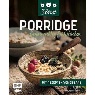 Porridge – Genau richtig frühstücken, Gebundene Ausgabe von Caroline Nichols,Tim Nichols, Edition Michael Fischer / EMF Verlag