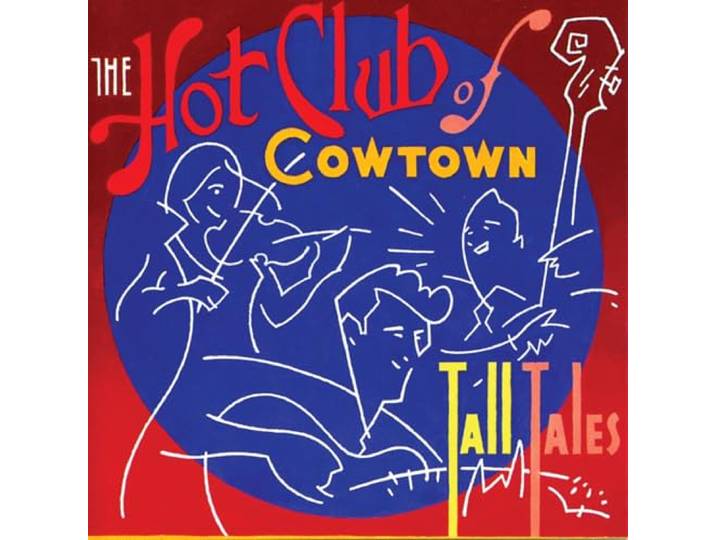 Hot Club Of Cowtown - Tall Tales