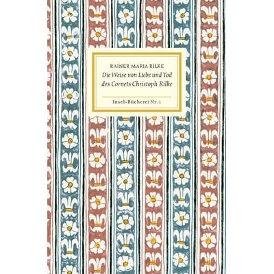 Die Weise von Liebe und Tod des Cornets Christoph Rilke, Gebundene Ausgabe von Rainer Maria Rilke, Insel Verlag, 978-3-458-08001-5