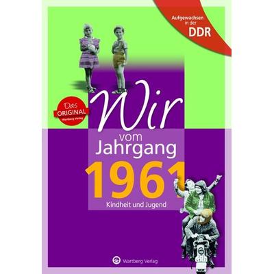 Aufgewachsen in der DDR - Wir vom Jahrgang 1961 - Kindheit und Jugend, Gebundene Ausgabe von Uwe Fiedler, Wartberg Verlag