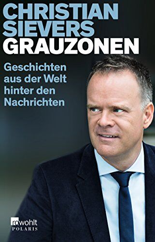 Christian Sievers - Grauzonen: Geschichten aus der Welt hinter den Nachrichten - Preis vom 10.10.2026 11:48:34 h