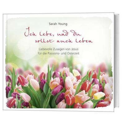 Ich lebe, und du sollst auch leben, Gebundene Ausgabe von Sarah Young, Gerth Medien, 978-3-95734-712-1