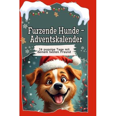 Furzende Hunde-Adventskalender, Gebundene Ausgabe von Jakob Scholz, BoD - Books on Demand, 978-3-7591-1101-2