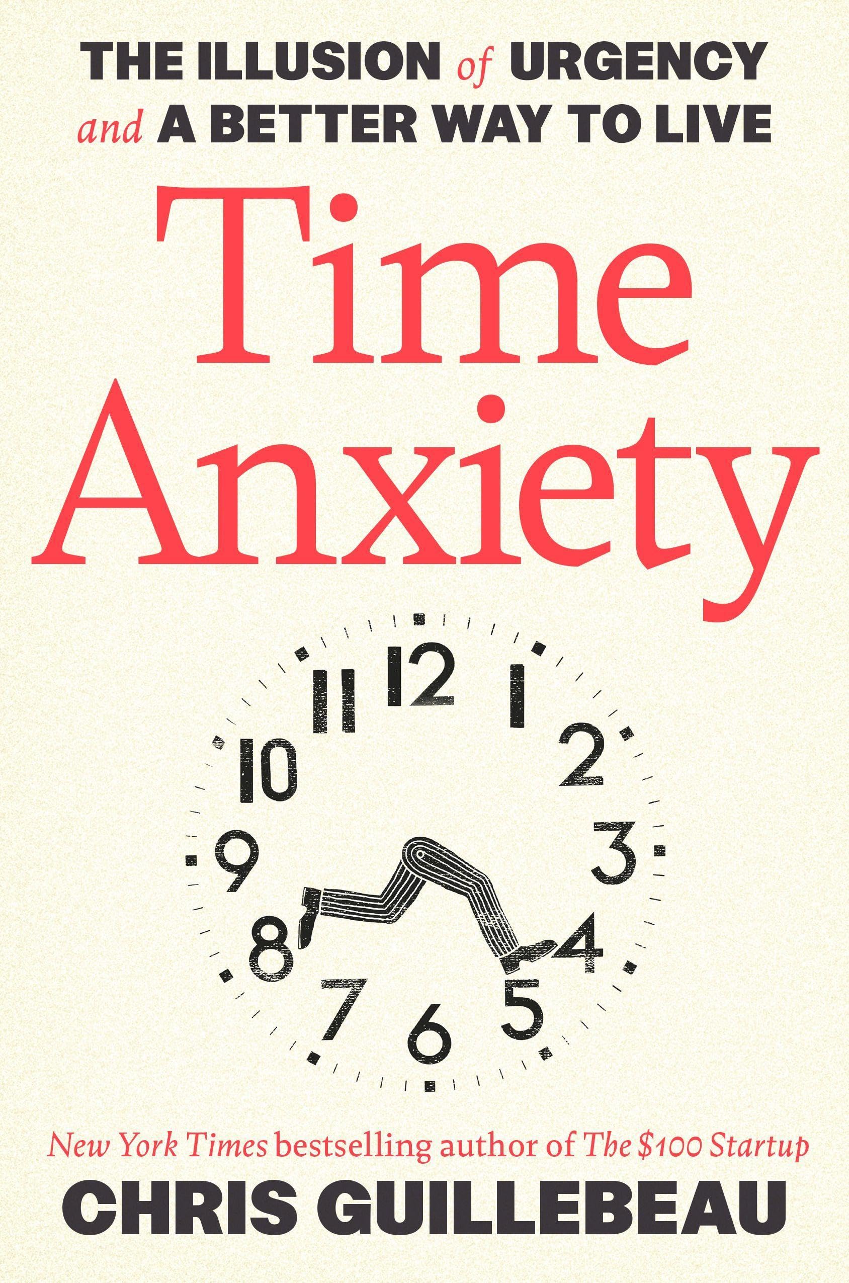 Chris Guillebeau - Time Anxiety: The Illusion of Urgency and a Better Way to Live (Crown Currency) - Preis vom 09.10.2026 07:28:09 h