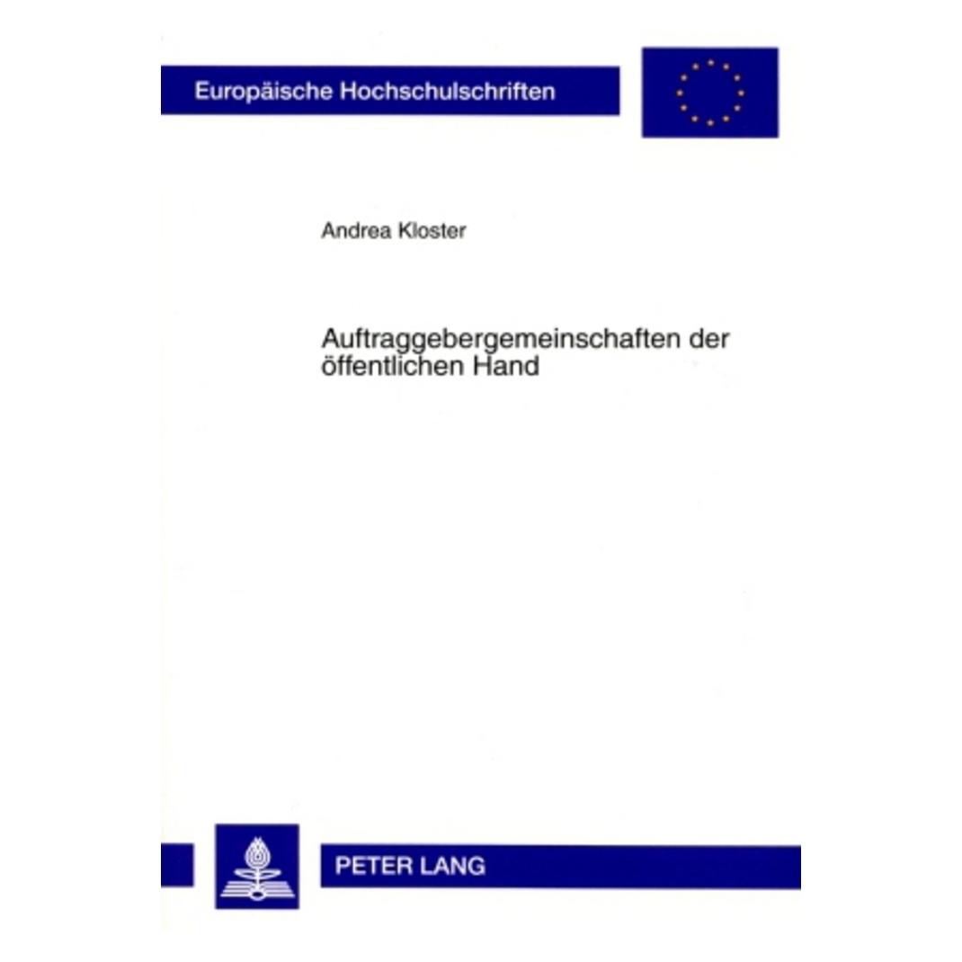 Peter Lang Auftraggebergemeinschaften der öffentlichen Hand (Deutsch, Softcover, Andrea Kloster) (56030206)
