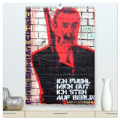Berlin StreetArt Classics (hochwertiger Premium Wandkalender 2026 DIN A2 hoch), Kunstdruck in Hochglanz