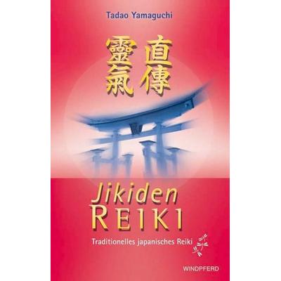 Jikiden Reiki, Taschenbuch von Yamaguchi, Windpferd, 978-3-89385-502-5