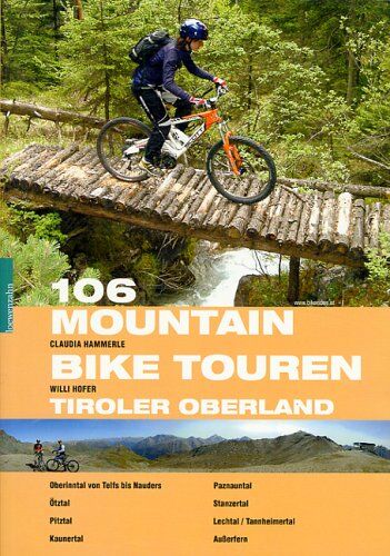 Claudia Hammerle - 106 Mountainbiketouren Tiroler Oberland: Oberinntal von Telfs bis Nauders - Ötztal - Pitztal - Kaunertal - Paznauntal - Lechtal / Tannheimertal - Außerfern - Preis vom 16.10.2026 11:41:07 h
