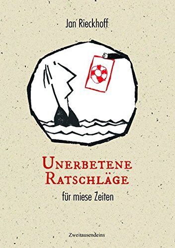 Jan Rieckhoff - Unerbetene Ratschläge für miese Zeiten - Preis vom 09.10.2026 07:28:09 h