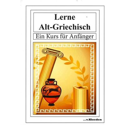 Lerne Alt-Griechisch, Taschenbuch von Karel Karlsson, Kloeden, v, 978-3-96524-009-4
