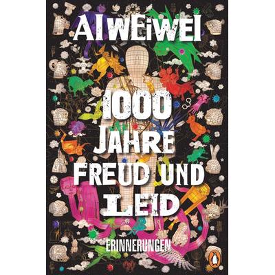 1000 Jahre Freud und Leid, Gebundene Ausgabe von Ai Weiwei, Penguin
