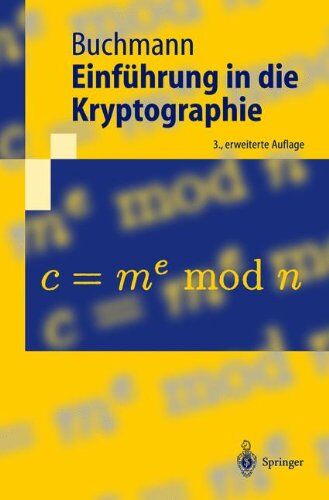 Johannes Buchmann - Einführung in die Kryptographie (Springer-Lehrbuch) - Preis vom 09.10.2026 07:28:09 h
