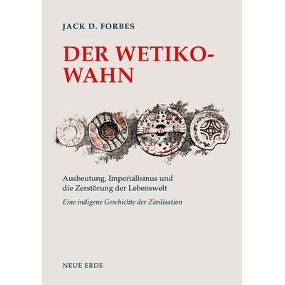 Der Wetiko-Wahn, Taschenbuch von Jack D. Forbes, Neue Erde, 978-3-89060-873-0