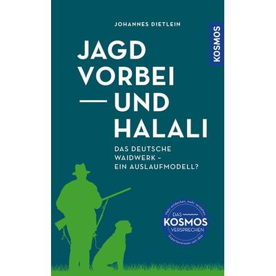 Jagd vorbei und Halali, Gebundene Ausgabe von Johannes Dietlein, Kosmos Uitgevers, 978-3-440-18157-7