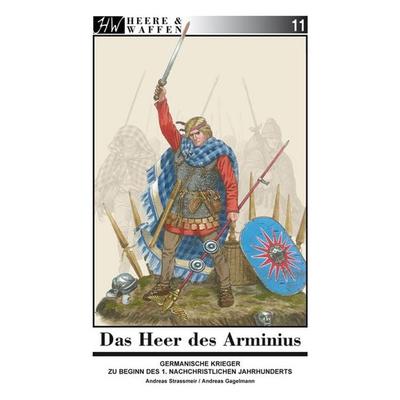 Das Heer des Arminius, Taschenbuch von Andreas Strassmeir, Zeughausverlag, 978-3-938447-39-0