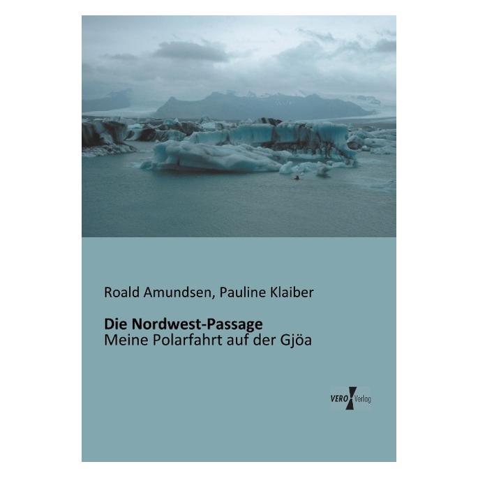 Hansebooks Die Nordwest-Passage (Deutsch, Softcover, Pauline Klaiber, Roald Amundsen) (8947280)