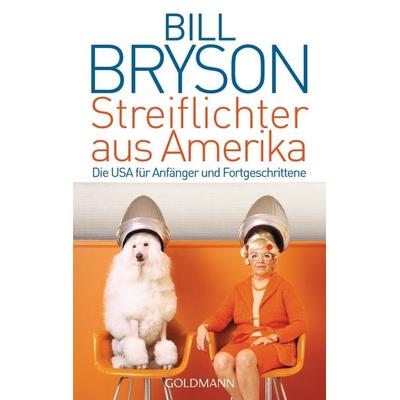 Streiflichter aus Amerika, Taschenbuch von Bill Bryson, Goldmann, 978-3-442-47047-1
