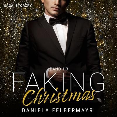 Faking Christmas: Band 1-3 - Daniela Felbermayr, Audio, 9788727202204