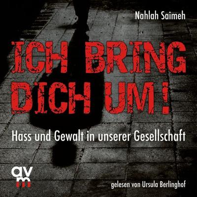 Ich bring dich um! - Nahlah Saimeh, Audio, 9783748403234