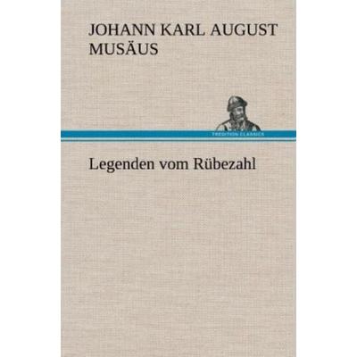 Legenden vom Rübezahl, Gebundene Ausgabe von Johann Karl August Musäus, Tredition, 978-3-8472-5782-0