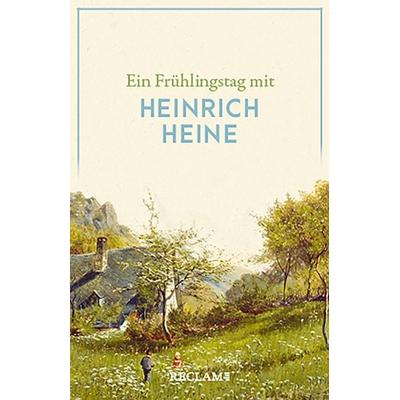 Ein Frühlingstag mit Heinrich Heine, Taschenbuch von Heinrich Heine, Reclam, Philipp, 978-3-15-014344-5