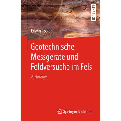 Geotechnische Messgeräte und Feldversuche im Fels, Taschenbuch von Edwin Fecker, Springer Berlin, 978-3-662-57823-0