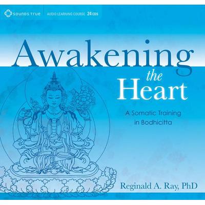 Awakening the Heart - Reginald A. Ray, CD, 9781604078695
