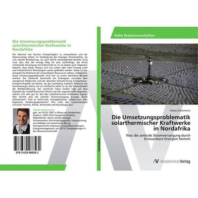 Die Umsetzungsproblematik solarthermischer Kraftwerke in Nordafrika, Taschenbuch von Tobias Schürmann, AV Akademikerverlag, 978-3-639-48856-2