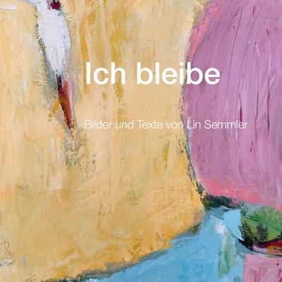 Ich bleibe, Taschenbuch von Lin Semmler, BoD – Books on Demand, 978-3-695-71371-4