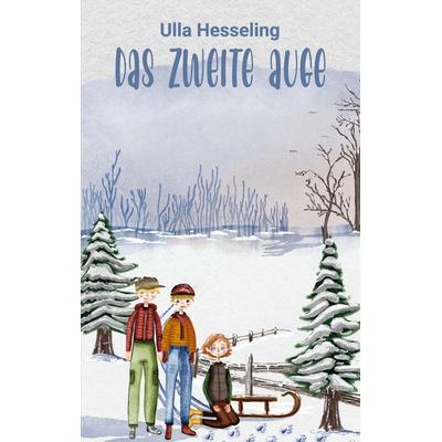 Das zweite Auge, Taschenbuch von Ulla Hesseling, Tredition, 978-3-7439-0670-9