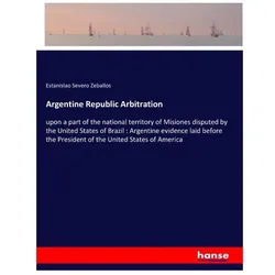 Argentine Republic Arbitration, Belletristik von Estanislao Severo Zeballos