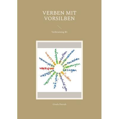 Verben mit Vorsilben, Taschenbuch von Gisela Darrah, BoD – Books on Demand, 978-3-7557-9225-3