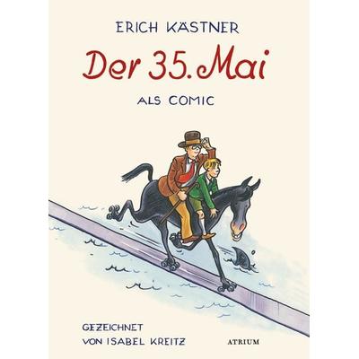 Der 35. Mai, Gebundene Ausgabe von Erich Kästner,Isabel Kreitz, Atrium Verlag AG, 978-3-85535-624-9