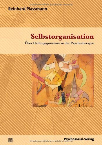 Reinhard Plassmann - Selbstorganisation: Über Heilungsprozesse in der Psychotherapie - Preis vom 09.10.2026 07:28:09 h