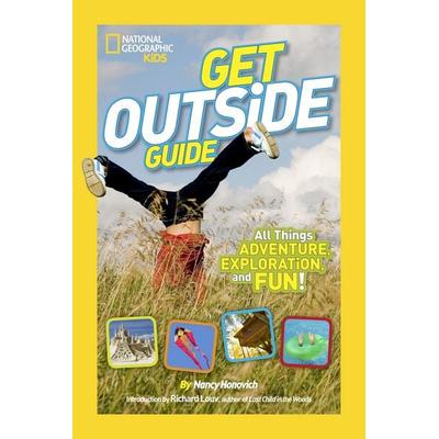 National Geographic Kids Get Outside Guide, Gebundene Ausgabe von Julie Beer,Nancy Honovich, National geographic, 978-1-4263-1503-9
