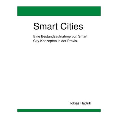 Smart Cities, Taschenbuch von Tobias Hadzik, Epubli, 978-3-7418-4555-0