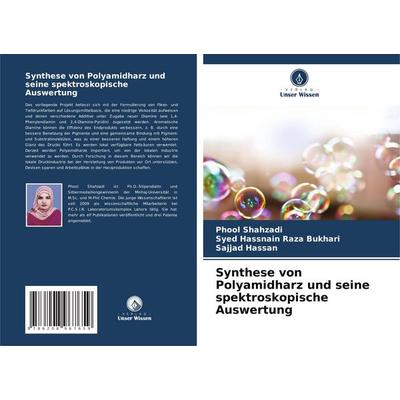 Synthese von Polyamidharz und seine spektroskopische Auswertung, Taschenbuch von Phool Shahzadi,Syed Hassnain Raza Bukhari,Sajjad Hassan, Verlag Unser
